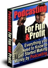 Podcasting For Fun and Profit