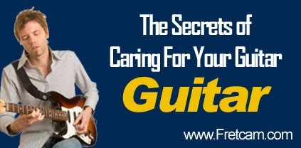 The Secrets of Caring For Your Guitar